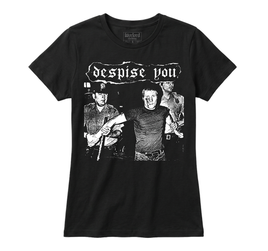 Despise You - Girlie Tee