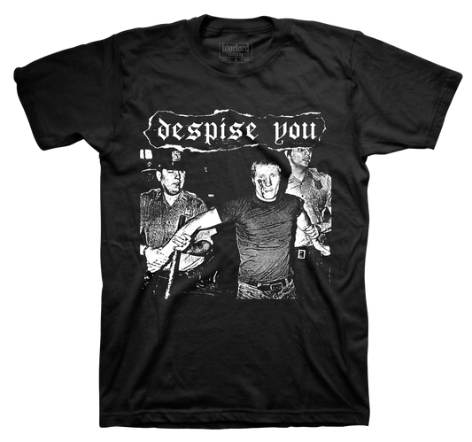Despise You - T-Shirt