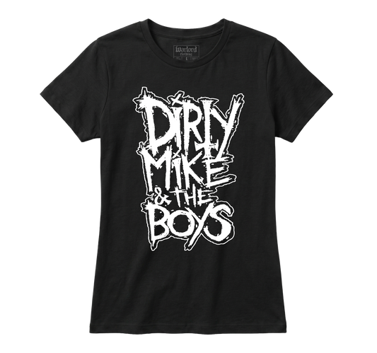 Dirty Mike And The Boys - Girlie Tee
