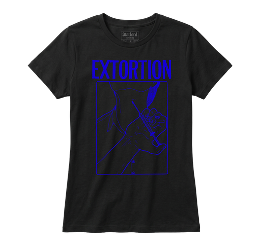 Extortion - Girlie Tee
