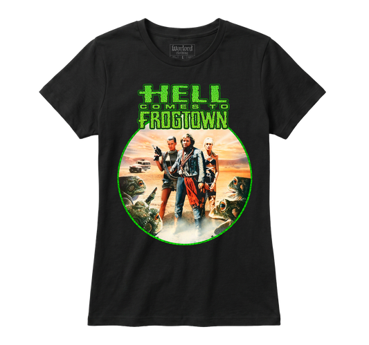 Hell Comes To Frog Town - Girlie Tee
