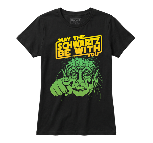 May the Schwartz be with you - Girlie Tee