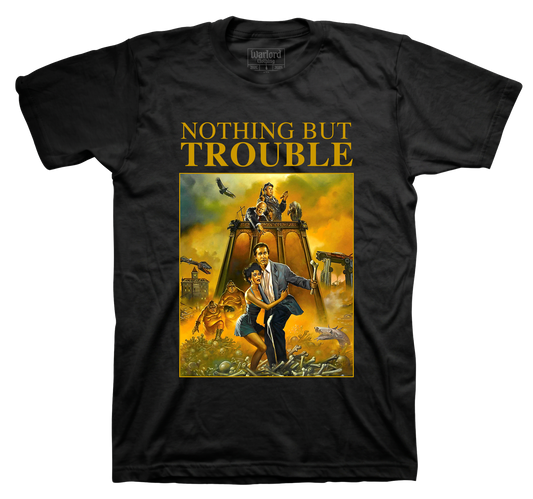 Nothing But Trouble - T-Shirt