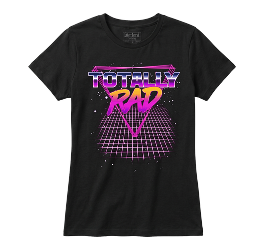 Totally Rad - Girlie Tee