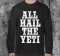 All Hail The Yeti